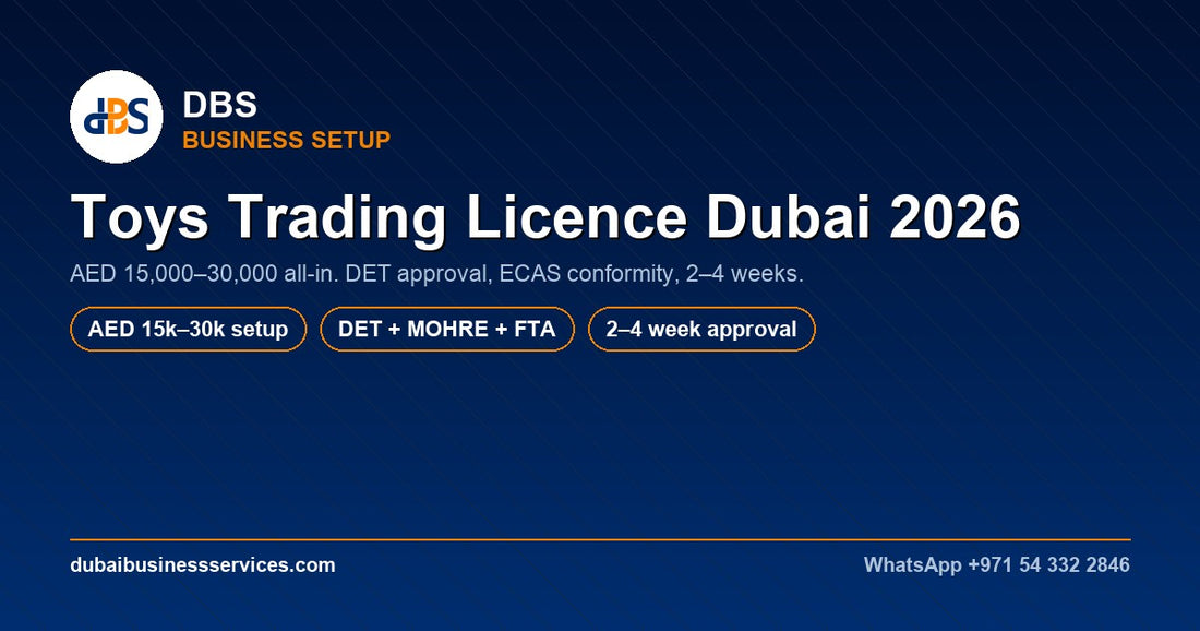 Toys Trading Licence Dubai 2026: Cost & Conformity