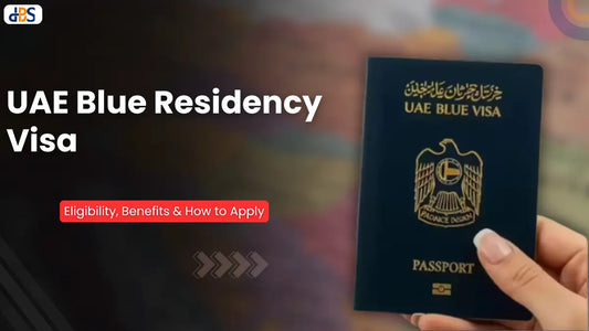 UAE Blue Residency Visa Guide: Eligibility, Benefits and How to Apply