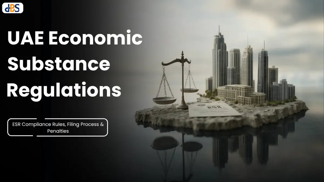 UAE Economic Substance Regulations: ESR Compliance Rules, Filing Process & Penalties