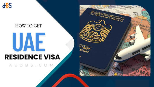 What Is Residence Visa: How to Get a UAE Residence Visa (2025)